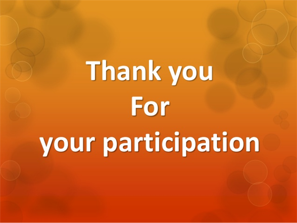 Thank you for training. Thank you for your participation. Thank you for participating. Thank you for Active participation. Thank you for the information.