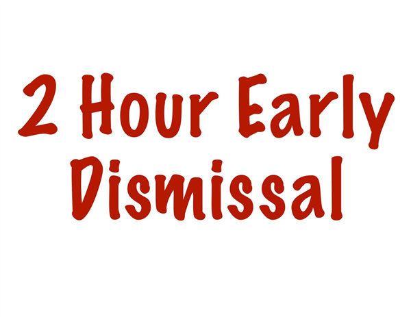 2 hour early dismissal.jpg